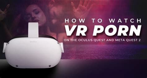 oculus vr porn|How to Watch VR Porn on the Meta Quest, Quest 2, Quest 3 and。